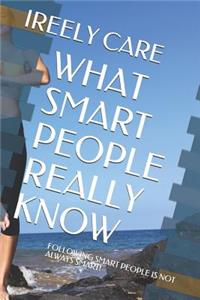 What Smart People Really Know