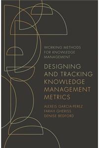 Designing and Tracking Knowledge Management Metrics