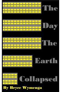 The Day the Earth Collapsed: A Novella