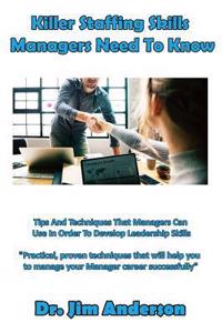 Killer Staffing Skills Managers Need to Know