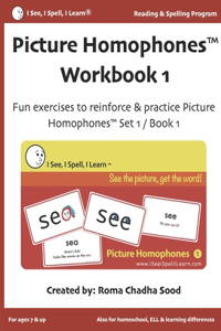 Picture Homophones(TM) Workbook 1 (I See, I Spell, I Learn(R) - Reading & Spelling Program)