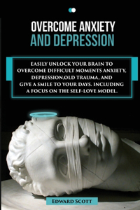 Overcome Anxiety and Depression