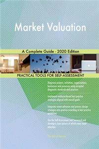 Market Valuation A Complete Guide - 2020 Edition