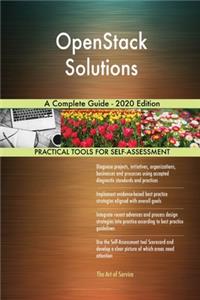 OpenStack Solutions A Complete Guide - 2020 Edition