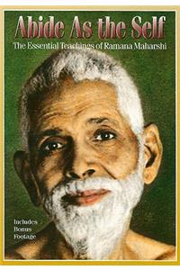 Abide as the Self: The Essential Teachings of Ramana Maharshi