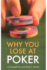 Why You Lose at Poker