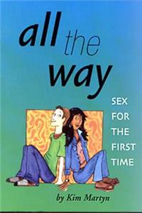 All the Way Sex for the First Time: Sex for the First Time