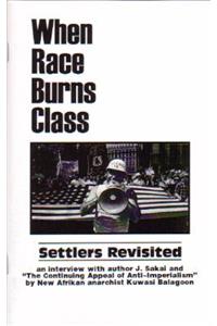 When Race Burns Class: Settlers Revisited