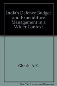 India's Defence Budget and Expenditure Managament in a Wider Context