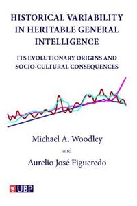 Historical Variability in Heritable General Intelligence: Its Evolutionary Origins and Socio-Cultural Consequences