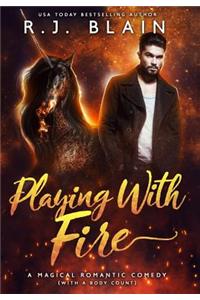 Playing with Fire