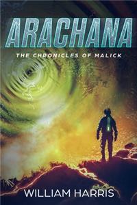 Arachana: The Chronicles of Malick: (Book Two of The Chronicles of Malick Series)