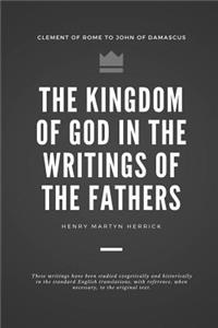The kingdom of God in the writings of the Fathers