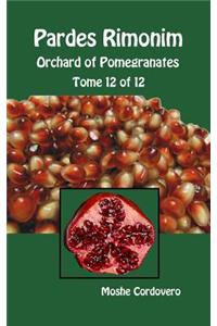 Pardes Rimonim - Orchard of Pomegranates - Tome 12 of 12