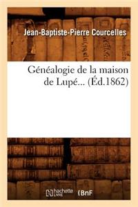 Généalogie de la Maison de Lupé (Éd.1862)