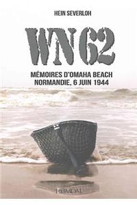 Wn62: Mémoires À Omaha Beach Normandie, 6 Juin 1944