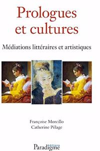 Prologues Et Cultures, Mediation Litteraires Et Artistiques