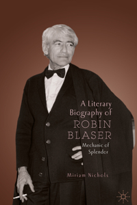 Literary Biography of Robin Blaser