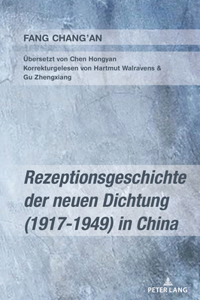 Rezeptionsgeschichte der neuen Dichtung (1917-1949) in China