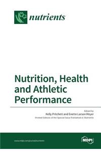Nutrition, Health and Athletic Performance