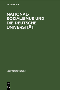 Nationalsozialismus Und Die Deutsche Universität