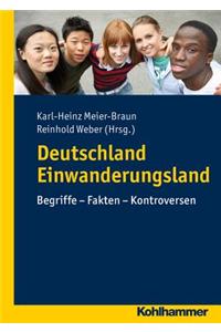 Deutschland Einwanderungsland: Begriffe - Fakten - Kontroversen