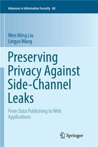 Preserving Privacy Against Side-Channel Leaks