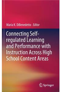 Connecting Self-Regulated Learning and Performance with Instruction Across High School Content Areas