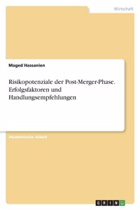 Risikopotenziale der Post-Merger-Phase. Erfolgsfaktoren und Handlungsempfehlungen