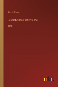 Deutsche Rechtsalterthümer