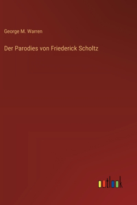 Der Parodies von Friederick Scholtz