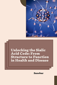 Unlocking the Sialic Acid Code