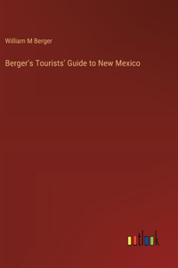 Berger's Tourists' Guide to New Mexico