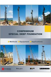 Special Deep Foundation: Compendium Methods and Equipment