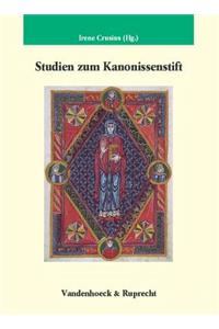 Studien Zum Kanonissenstift: (Studien Zur Germania Sacra 24)