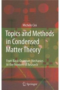 Topics and Methods in Condensed Matter Theory