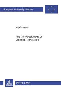 (Im)Possibilities of Machine Translation