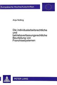 Die individualarbeitsrechtliche und betriebsverfassungsrechtliche Beurteilung von Franchisesystemen