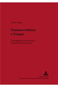 Passions without a Tongue