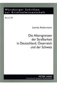 Die Altersgrenzen Der Strafbarkeit in Deutschland, Oesterreich Und Der Schweiz