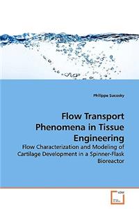Flow Transport Phenomena in Tissue Engineering