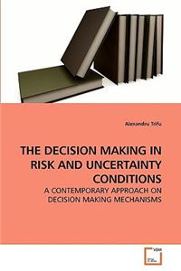 Decision Making in Risk and Uncertainty Conditions