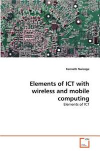 Elements of ICT with wireless and mobile computing