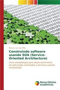 Construindo software usando SOA (Service-Oriented Architecture)