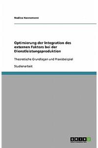 Optimierung der Integration des externen Faktors bei der Dienstleistungsproduktion