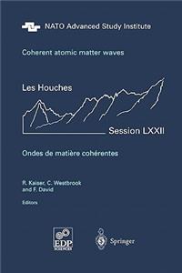 Coherent Atomic Matter Waves - Ondes de Matiere Coherentes