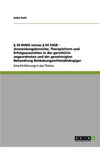 § 35 BtMG versus § 64 StGB