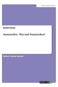 Stammzellen - Was sind Stammzellen?