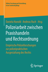 Polizeiarbeit Zwischen Praxishandeln Und Rechtsordnung