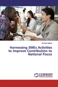 Harnessing SMEs Activities to Improve Contribution to National Fiscus